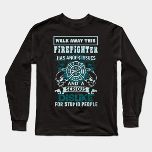 Firefighter has anger issues Long Sleeve T-Shirt